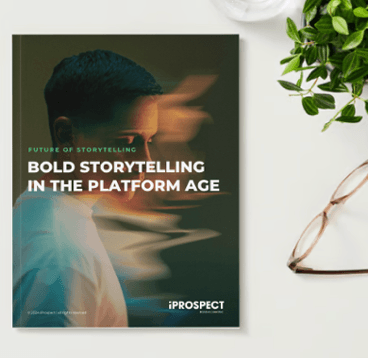 iProspect Unveils Report on Bold Storytelling in the Platform Age cover image