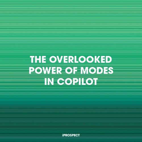 green iprospect colouring in background with white text saying 'the overlooked power of modes in copilot' 