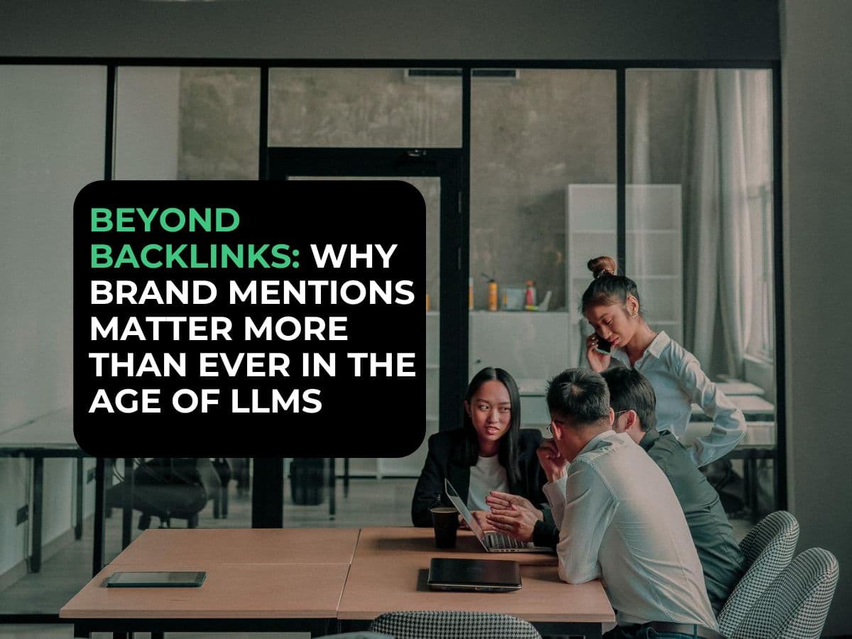 image of people in office with text BEYOND BACKLINKS Why Brand Mentions Matter More Than Ever in the Age of LLM